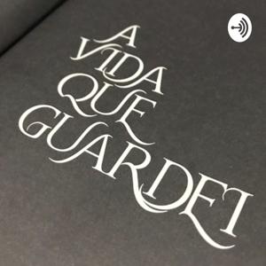 A vida que guardei