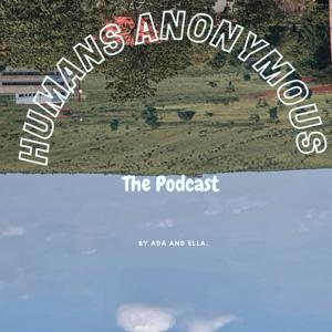 Humans Anonymous (The Podcast)