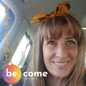 Be(come) by Sara Magoito