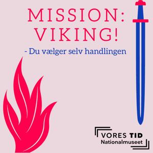 Mission: Viking! by Vores Tid - Nationalmuseets mediehus