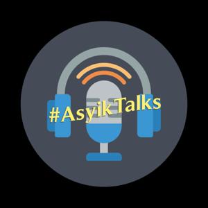 Asyik Talks #AsyikTalks