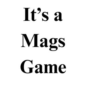 It's a Mags Game