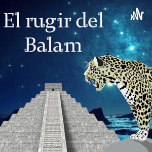 El Rugir del Balam