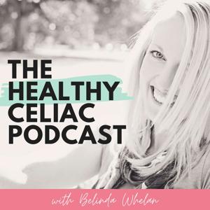 The Healthy Celiac Podcast by Belinda Whelan