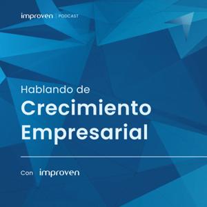 Creciendo con Improven | Hablando de Crecimiento Empresarial