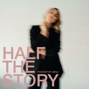 Half The Story by ōSHen
