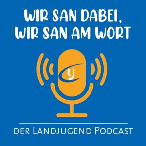 Wir san dabei, wir san am Wort - der Landjugend Podcast