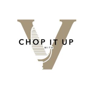 Chop It Up with V