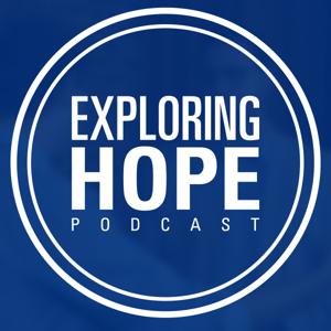 Exploring Hope Podcast