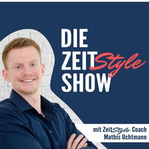 Die ZeitStyle Show - Zeitmanagement & Lifestyle
