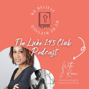 The Luke 1:45 Club Podcast