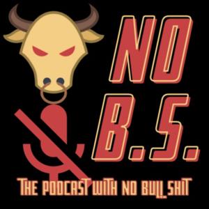 No B.S. Podcast