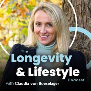 The Longevity & Lifestyle Podcast by Claudia von Boeselager