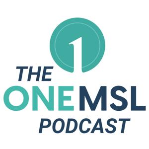 The One MSL Podcast: Medical Science Liaison Excellence by One MSL