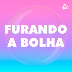 Furando A Bolha