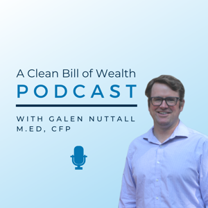 A Clean Bill of Wealth with Galen Nuttall by Galen Nuttall