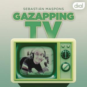 Gazapping TV Podcast by Cadena Dial