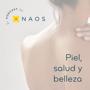 Piel, salud y belleza. El podcast de NAOS