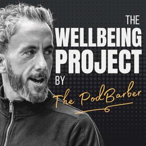 The Wellbeing Project by The PodBarber