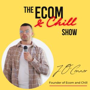 The Ecom and Chill Show