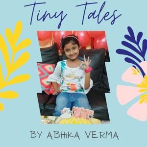 Tiny Tales by Abhika Verma