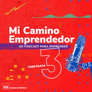 Mi Camino Emprendedor, un Podcast para emprender