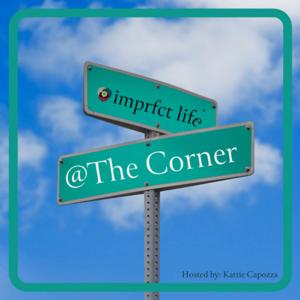 @ The Corner w/ imprfct life®