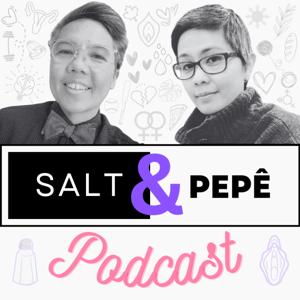 Salt and Pepê Podcast