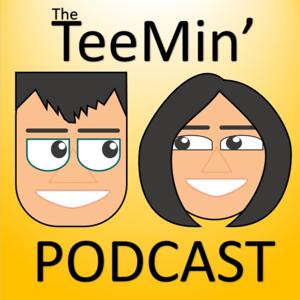 The TeeMin' Podcast