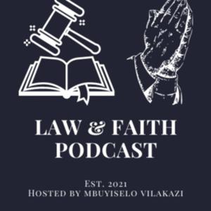 LAW AND FAITH PODCAST WITH MBUYISELO VILAKAZI