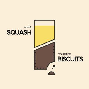 The Weak Squash and Broken Biscuits' Podcast