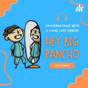 Hey Big Pancho!