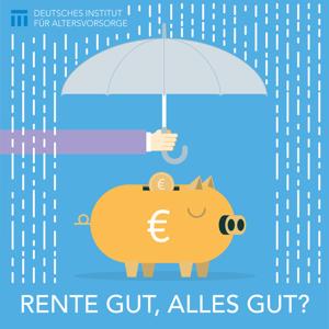 Rente gut, alles gut? Der DIA Podcast