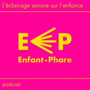 Enfant-Phare, 
l'éclairage sonore sur l'enfance.