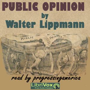 Public Opinion by  Walter Lippmann (1889 - 1974)
