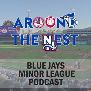 Around The Nest, Blue Jays Minor League Podcast