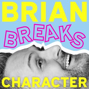 Brian Breaks Character by Brian Patacca