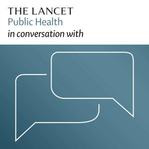 The Lancet Public Health in conversation with by The Lancet Group