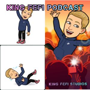 King Fefi Podcast 👑