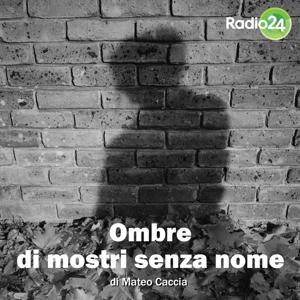 Ombre di mostri senza nome by Radio 24