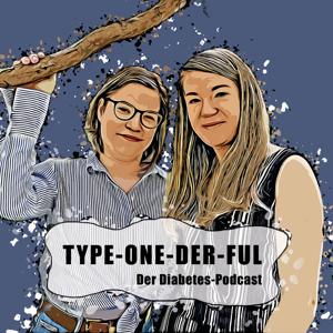 TYPE-ONE-DER-FUL - Der Diabetes-Podcast by Eva & Tina