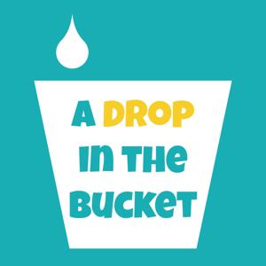 A Drop in the Bucket
