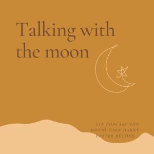 Talking with the moon-mit einem Potterhead