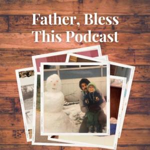 Father Bless This Podcast