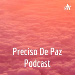 Preciso De Paz Podcast