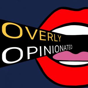 Overly Opinionated