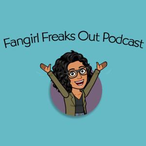 Fangirl Freaks Out Podcast