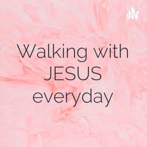 Walking with JESUS everyday