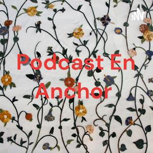 Podcast En Anchor