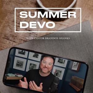 City Hills Summer Devo with Pastor Brandon Shanks